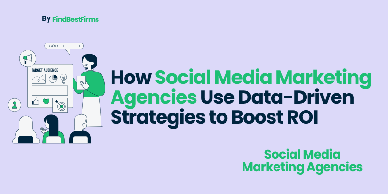 How Social Media Marketing Agencies Use Data-Driven Strategies to Boost ROI